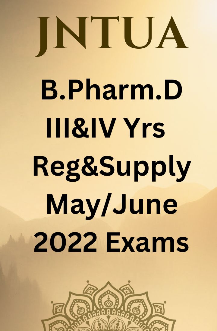 JNTUA Results of Pharm.D III & IV Yrs Reg & Supple May/June 2022 Exams– CIRCULAR form CE (UG)